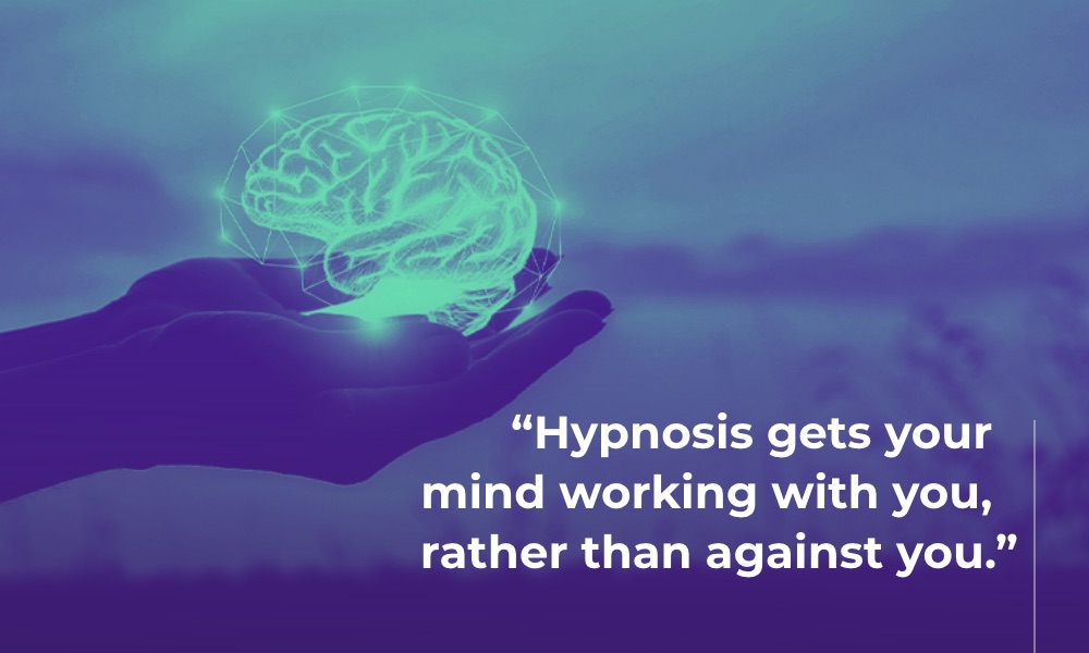 Your mind works with you with hypnosis