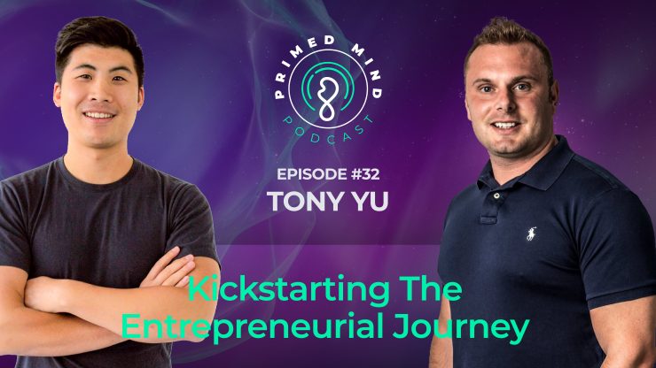 032 – Tony Yu – Kickstarting The Entrepreneurial Journey