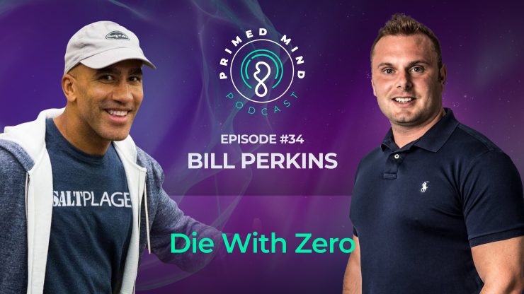 034 - Bill Perkins - Die With Zero