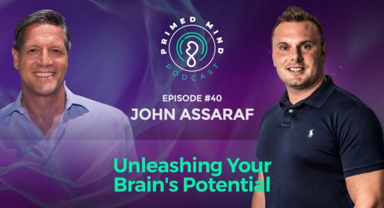 040 – John Assaraf – Unleashing Your Brain’s Potential