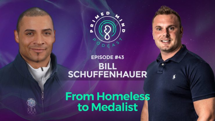 043 – Bill Schuffenhauer – From Homeless to Medalist