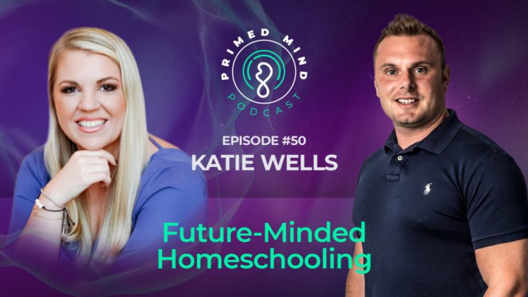 050 – Katie Wells – Future-Minded Homeschooling