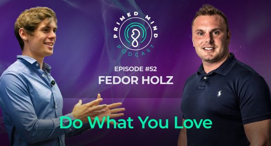 052 – Fedor Holz – Do What You Love