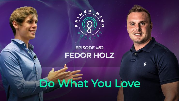 052 – Fedor Holz – Do What You Love