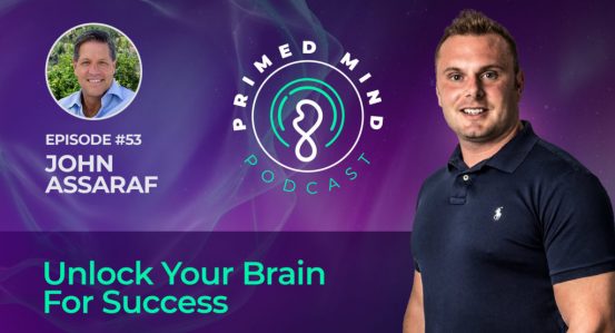 053 – John Assaraf – Unlock Your Brain For Success