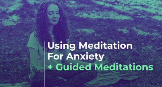 Meditation for Anxiety and Guided Meditation