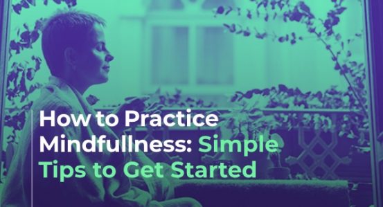Practice mindfulness