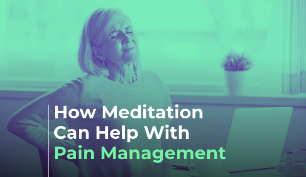 Meditation for Pain Management