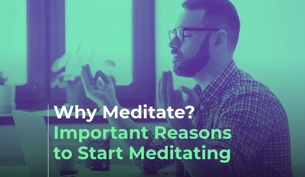 Important Reasons to Meditate